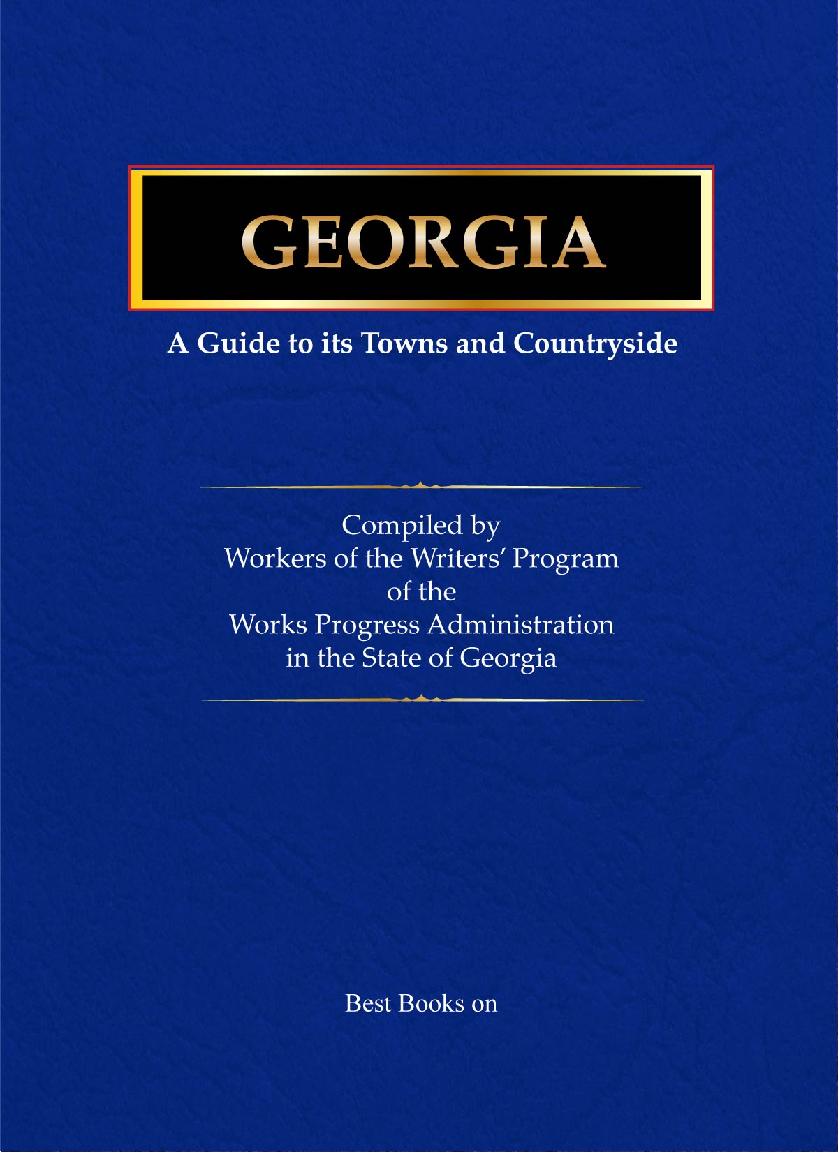 Cover of Georgia: A Guide to Its Towns and Countryside, American Guide Series