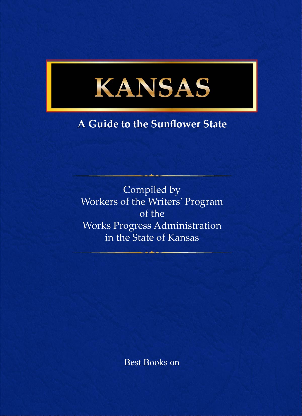 Cover of Kansas: A Guide to the Sunflower State, American Guide Series
