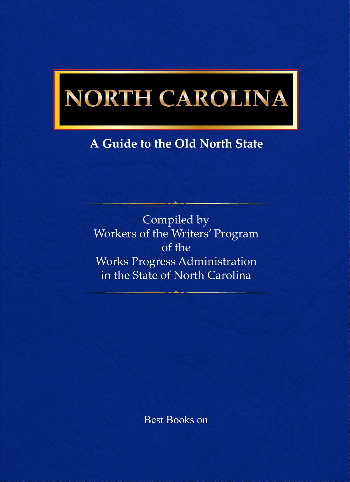 Cover of North Carolina: A Guide to the Old North State, American Guide Series