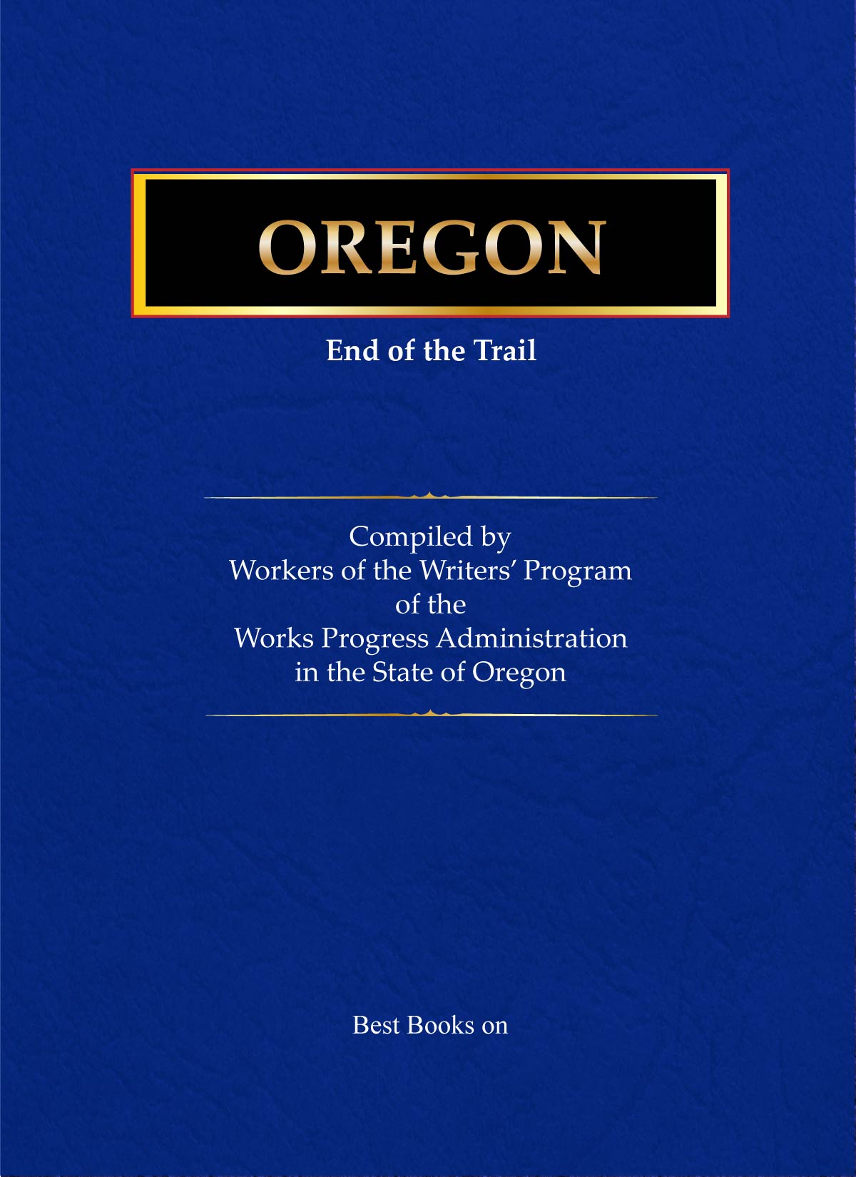 Cover of Oregon: End of the Trail, American Guide Series