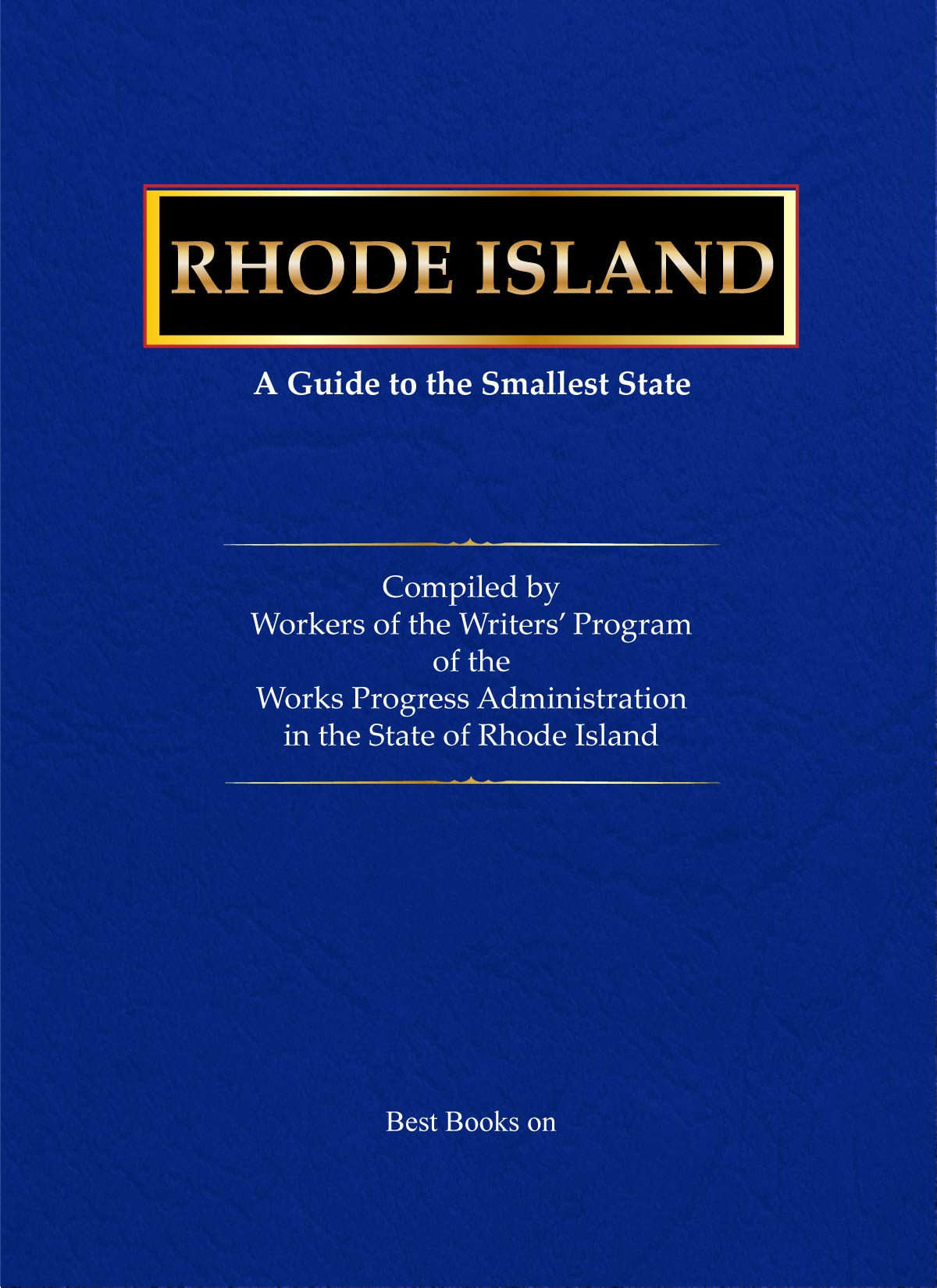 Cover of Rhode Island: A Guide to the Smallest State, American Guide Series
