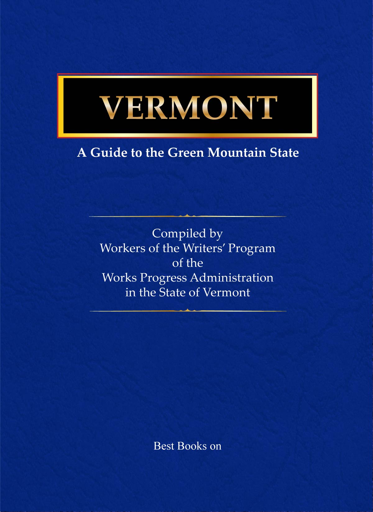 Cover of Vermont: A Guide to the Green Mountain State, American Guide Series